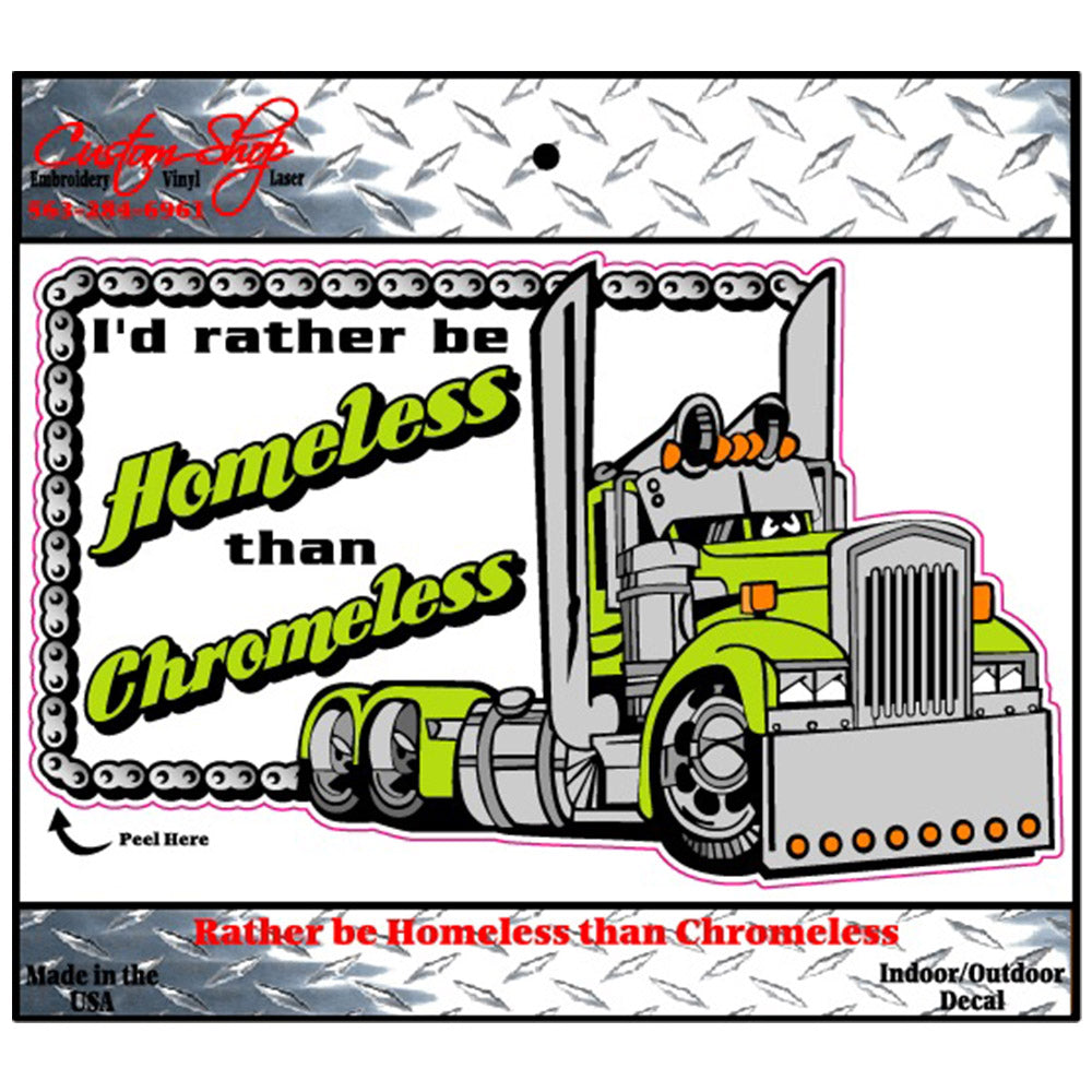 I'd Rather Be Homeless Than Chromeless Decal