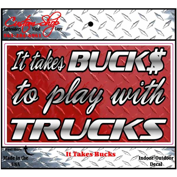 It Takes Bucks Decal