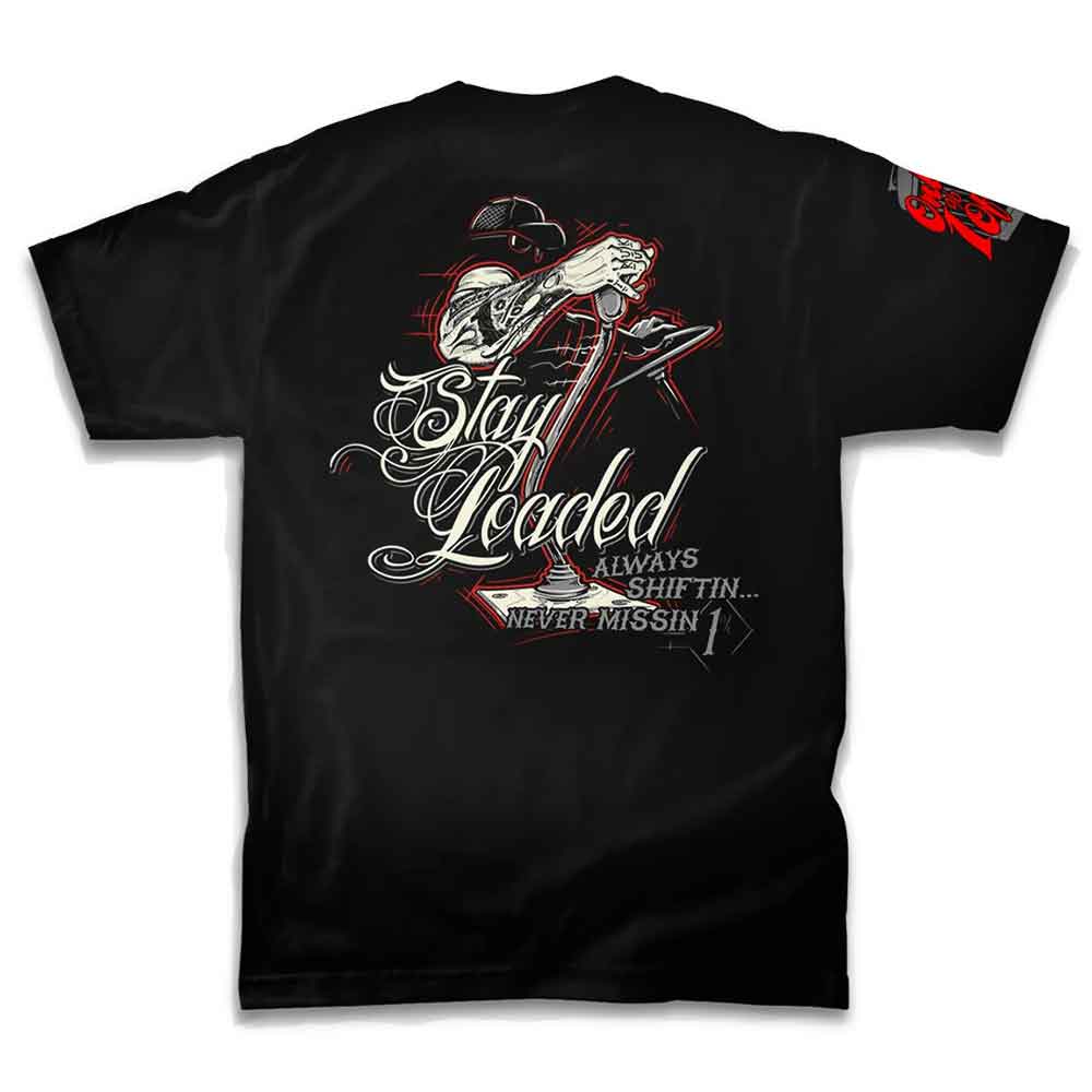 SHIFTIN' Stay Loaded T-Shirt