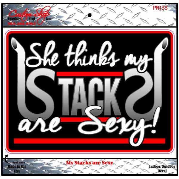 She Thinks My Stacks Are Sexy Decal